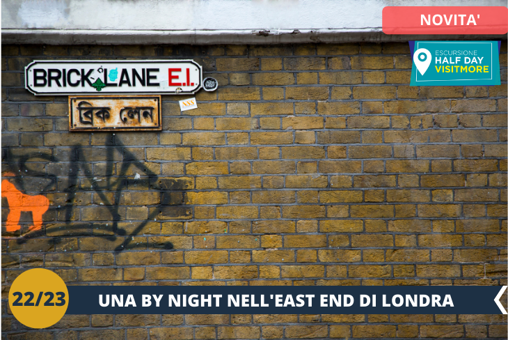 NOVITA’ 2022 London by-night Brick Lane. LONDON BY NIGHT: e se vi dicessimo che vi portiamo nei pub più undergroup di Londra? Brick Lane ci aspetta.