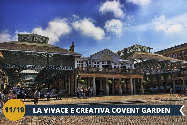 Covent Garden è il quartiere con i  mercatini eleganti e i bizzarri artisti di strada, andremo anche a Chinatown e Leicester Square, famosa per le premiere dei film e visiteremo il Museo dei Trasporti! (escursione mezza giornata)