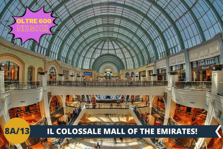 Da non perdere un pò di shopping al Mall of Emirates, gigantesco centro commerciale con negozi, boutique, bar e ristoranti. Insomma un tempio dello shopping e del divertimento! E’ immenso, architettonicamente grandioso, con tanta luce naturale che illumina i grandi viali interni. I negozi sono centinaia ma sono due attrazioni nello specifico ad attirare i visitatori, ovvero Ski Dubai e Magic Planet, all’interno dei quali coloro che vorranno potranno accedervi facoltativamente. Mall of the Emirates,  il primo grande mall ad aprire a Dubai! (Escursione di mezza giornata)