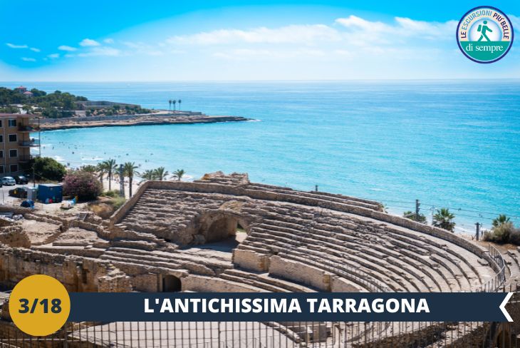 ESCURSIONE DI INTERA GIORNATA  Tarragona: cittadina sul mare, dall’atmosfera scintillante e piena di storia e cultura. Dopo averla visitata passeremo il pomeriggio in spiaggia.