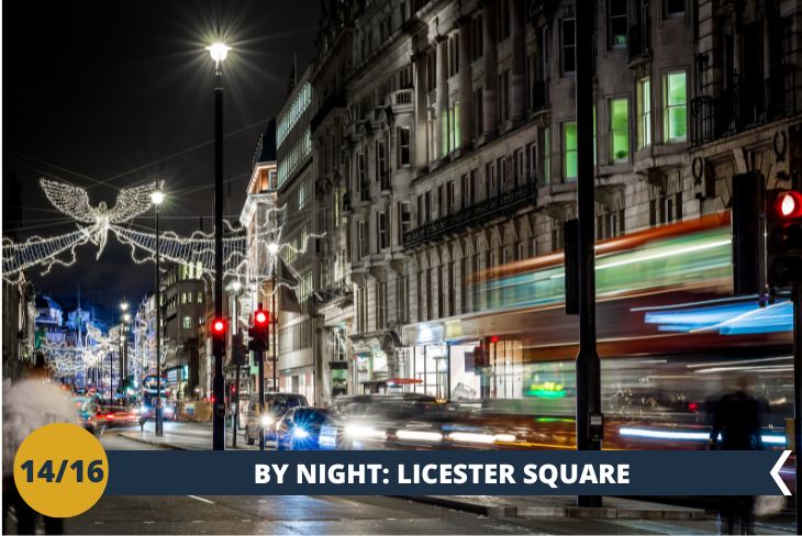 LONDON BY NIGHT: una fantastica uscita notturna in una delle piazze più famose, Leicester Square, situata nel quartiere Soho. Questa piazza è un caposaldo della vita notturna londinese!