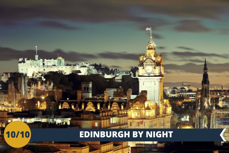 EDINBURGH BY NIGHT Una fantastica serata nei vicoli dell’Old Town di Edimburgo. Poetica ed affascinante, vi ammalierà con i suoi tanti antichi locali ed ambientazioni, per vivere al meglio questa fantastica capitale!
