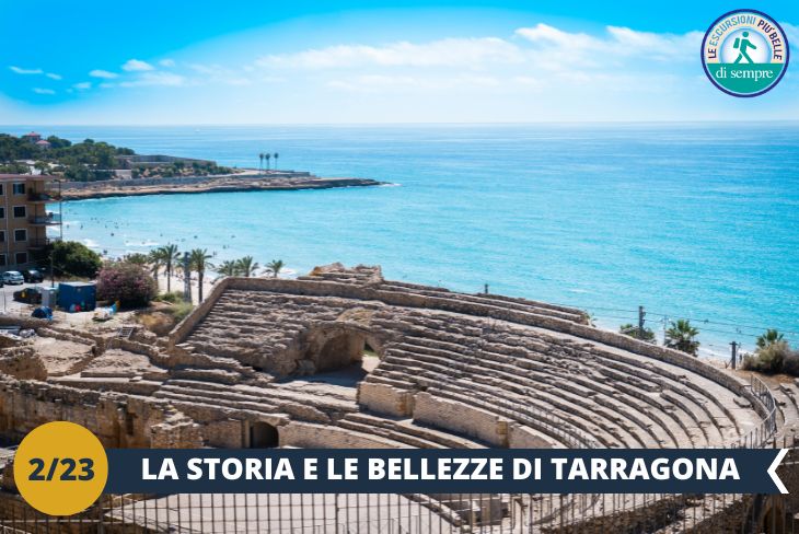 ESCURSIONE DI INTERA GIORNATA Situata sulla costa Dorada, Tarragona è definita balcone del Mediterraneo. La città è stata riconosciuta Patrimonio mondiale dell’Umanità dall’Unesco grazie ai suoi monumenti romani. Dopo la visita della città e delle sue ricchezze storico culturali, il pomeriggio proseguirà con un tuffo nel suo splendido mare blu.