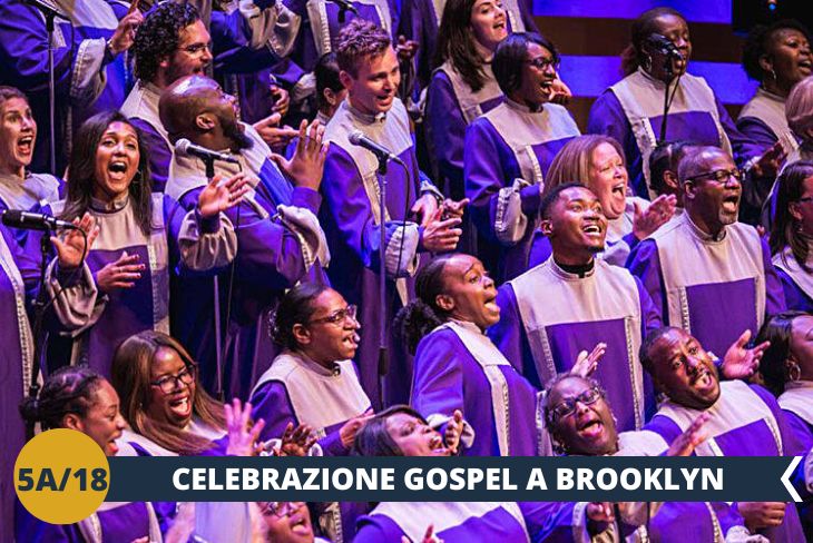 ESCURSIONE DI INTERA GIORNATA La giornata inizierà con un’entusiasmante e coinvolgente esperienza: parteciperemo ad una celebrazione Gospel a Brooklyn.