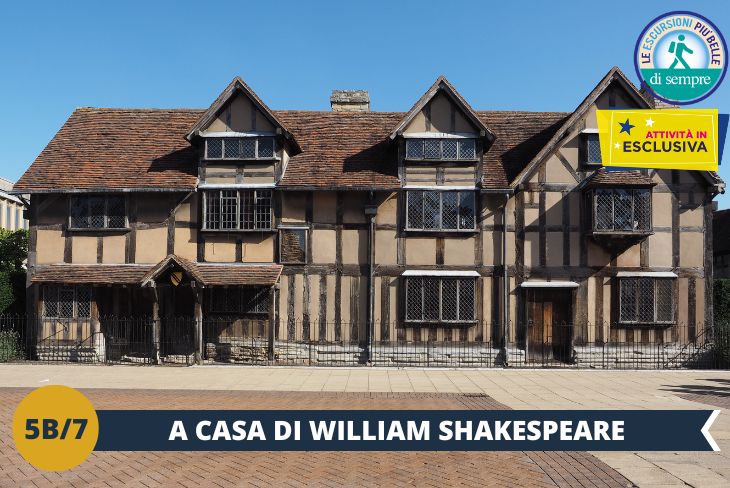 A Stratford Upon Avon esploreremo i luoghi e le ambientazioni che hanno visto crescere William Shakespeare, tra cui la sua casa natale (ingresso incluso). (ESCURSIONE DI MEZZA GIORNATA)