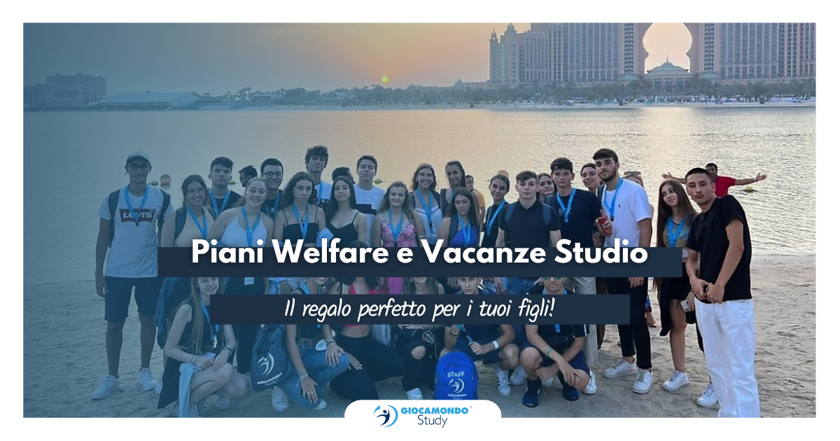 Piani Welfare e Vacanze Studio: il regalo perfetto per i tuoi figli!-Vacanza-Studio-Dubai-2022