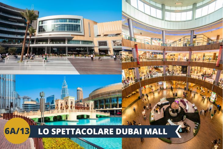 Un fantastico pomeriggio al Dubai Mall, il centro commerciale più grande al mondo dedicato allo shopping e al divertimento e pensate che si trova proprio accanto all’edificio più alto del mondo, il Burj Khalifa! Con oltre 1.200 negozi, due grandi magazzini e centinaia di bar e ristoranti, il Dubai Mall occupa una superficie di oltre 1 milione di metri quadri, l'equivalente di 200 campi da calcio.  Un pomeriggio appassionante per un divertimento..da guinness dei primati! ( escursione di mezza giornata)