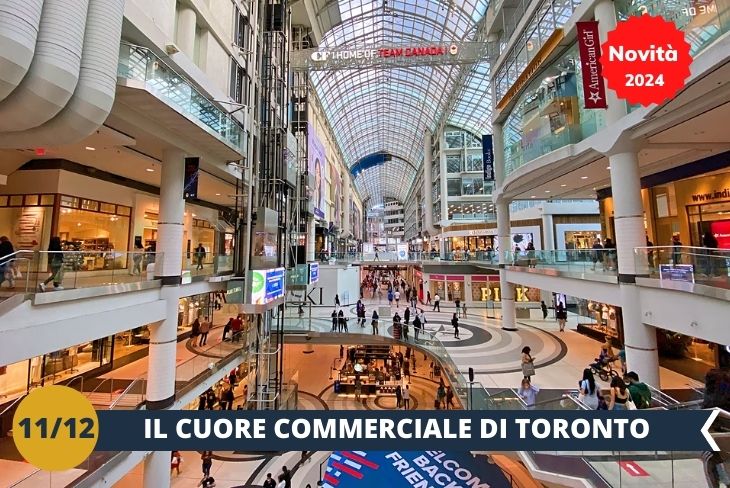 Novità 2024! Shopping Time! Il Toronto Eaton Centre è molto più di un centro commerciale: è un'icona della moda, dello shopping e dell'intrattenimento nel cuore della città. Questo luogo è un incrocio vibrante di negozi, ristoranti e esperienze che catturano l'essenza stessa dello stile e del dinamismo di Toronto. Con oltre 250 negozi, il Eaton Centre è il paradiso per gli amanti dello shopping, offrendo una vasta gamma di marchi nazionali e internazionali, dai nomi più rinomati alle boutique di lusso e ai marchi di tendenza. Si trova tutto, dalle ultime tendenze della moda ai gadget tecnologici più innovativi. L'architettura del Eaton Centre è unica, con il suo atrio centrale vetrato che si estende su più piani, lasciando filtrare la luce naturale e creando un'atmosfera vivace e accogliente. (escursione mezza giornata)