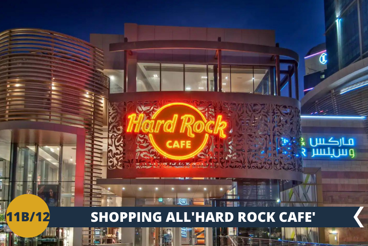 A seguire, è previsto del tempo per lo shopping al fantastico Hard Rock Cafè di Dubai, per non farci mancare niente, e vivere tutto quello che può offrire Dubai! (escursione di mezza giornata)