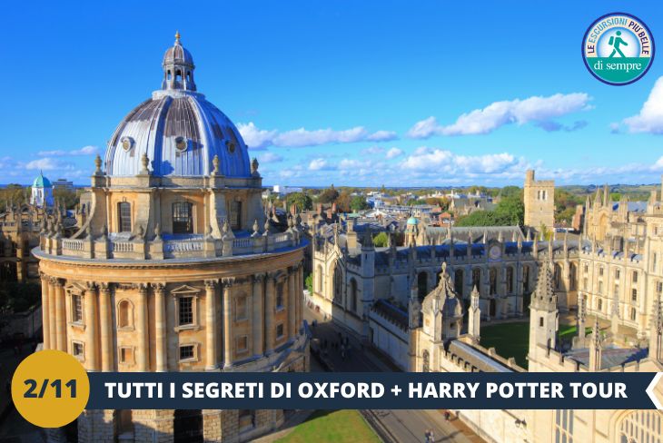 ESCURSIONE DI INTERA GIORNATA: visita ad Oxford! Visiteremo la città delle torri dorate e della conoscenza millenaria che incanta i visitatori con la sua storia ricca e le sue istituzioni prestigiose. Famosa per l'Università di Oxford, una delle più antiche e prestigiose al mondo, questa città è un incrocio di cultura, sapere e bellezza architettonica. Ogni angolo è intriso di storia accademica e di fascino senza tempo. Il cuore pulsante di Oxford è il suo centro storico, arricchito da capolavori architettonici come il maestoso Christ Church College, con il suo grande prato e la sontuosa sala da pranzo che ha ispirato Hogwarts nella saga di Harry Potter.  NOVITA’ 2024! Il tour di Harry Potter (INGRESSO INCLUSO)! Un'emozionante avventura che svela i legami incantati tra questa affascinante città e l'iconica saga cinematografica. Oxford è stata una delle principali fonti di ispirazione per gli scenari dei film di Harry Potter, offrendo alcune delle ambientazioni più suggestive che hanno dato vita al mondo magico creato da J.K. Rowling. Oxford è stata un'importante cornice visiva per il mondo di Harry Potter, contribuendo a creare quell'atmosfera magica e avvolgente che ha catturato milioni di fan in tutto il mondo. Il tour di Harry Potter ad Oxford ti offre l'opportunità di immergerti nell'universo della magia, esplorando i luoghi che hanno dato vita a scene iconiche dei film.