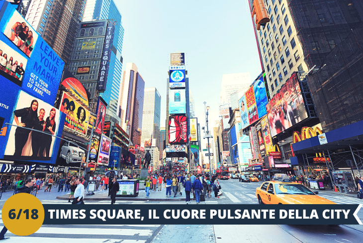 Partiremo da Times Square, il cuore pulsante di Manhattan, piazza emblematica di New York per poi proseguire con un walking tour alla scoperta di tutti i teatri di Broadway. Il Theater District comprende 40 teatri e solo camminandoci attraverso si ha la percezione di essere in un luogo ambito da moltissimi attori ed artisti. (escursione di mezza giornata)